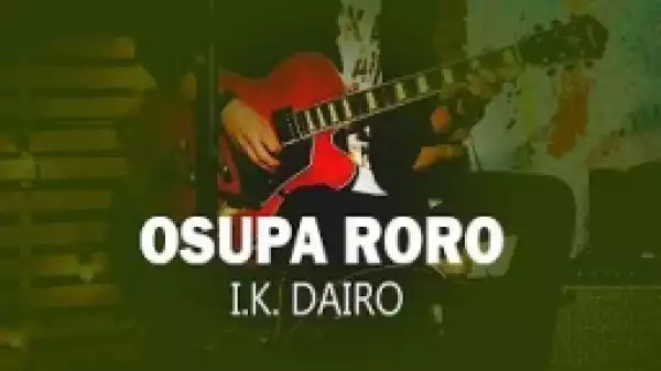 I.K Dairo - Osupa Roro